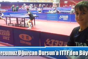 Sporcumuz Uğurcan Dursun’a ITTF’den Büyük Övgü