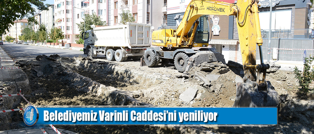 Belediyemiz Varinli Caddesi’ni yeniliyor