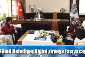 Gönül Belediyeciliğini zirveye taşıyacağız