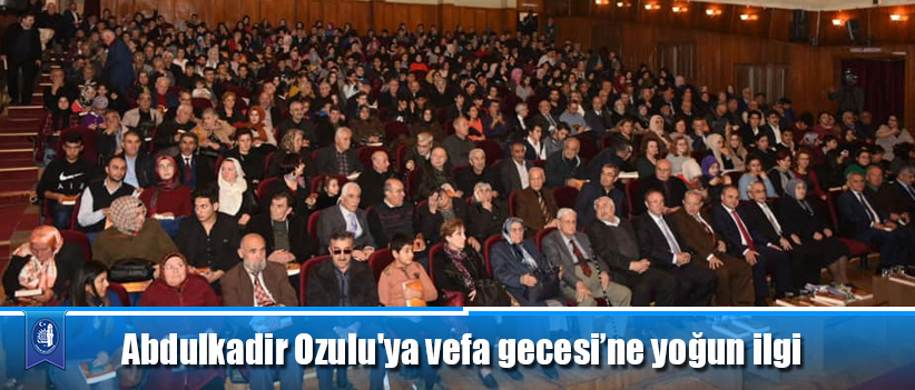 Abdulkadir Ozulu'ya vefa gecesi'ne yoğun ilgi