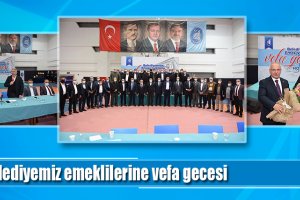 Belediyemiz emeklilerine vefa gecesi