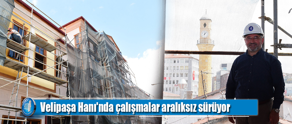 Velipaşa Hanı'nda çalışmalar aralıksız sürüyor