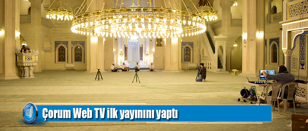 Çorum Web TV ilk yayınını yaptı