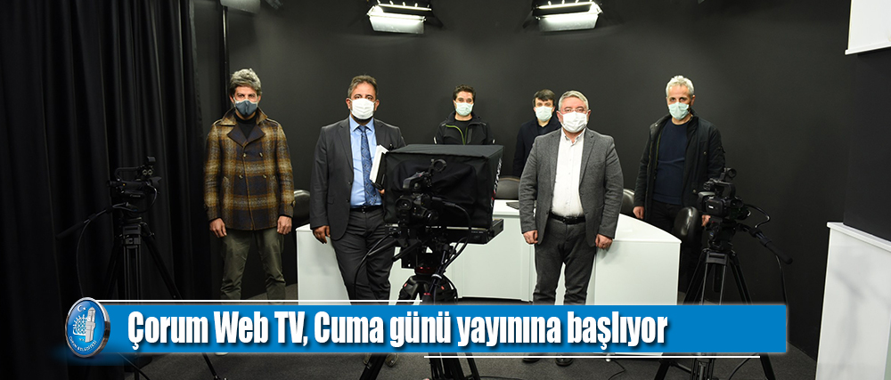 Çorum Web TV, Cuma günü yayınına başlıyor