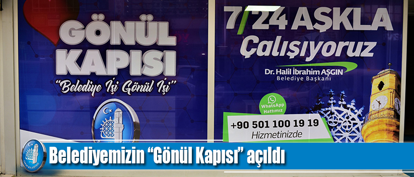 Belediyemizin “Gönül Kapısı” açıldı