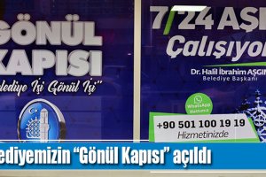 Belediyemizin “Gönül Kapısı” açıldı