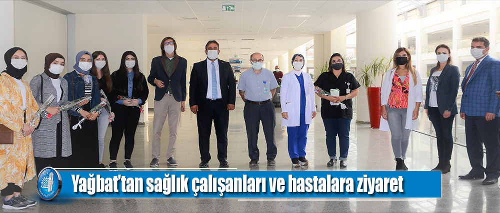Yağbat’tan sağlık çalışanları ve hastalara ziyaret