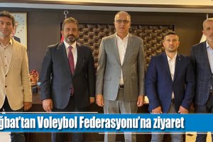 Yağbat, Türkiye Voleybol Federasyon Başkanı Üstündağ’ı ziyaret etti