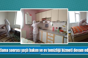 Kısıtlama sonrası yaşlı bakım ve ev temizliği hizmeti devam ediyor