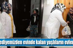 Belediyemizden evinde kalan yaşlıların evlerine hizmet