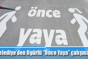 Belediye’den figürlü “Önce Yaya” çalışması