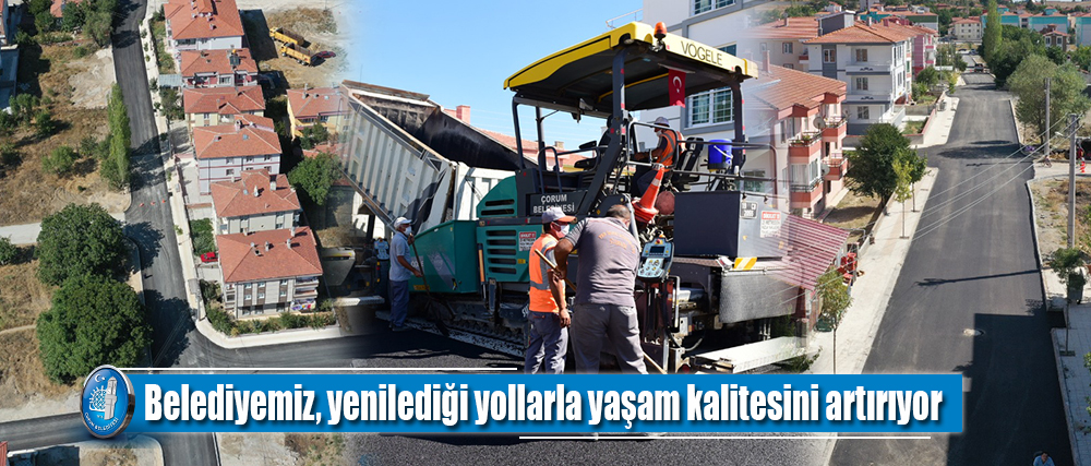Belediyemiz, yenilediği yollarla yaşam kalitesini artırıyor