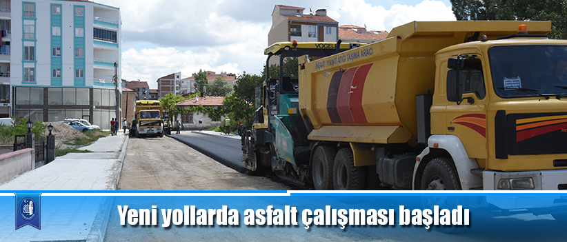 Yeni yollarda asfalt çalışması başladı
