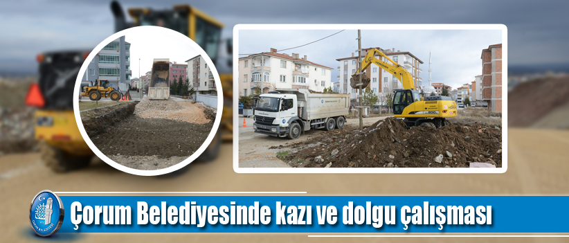 Çorum Belediyesinde kazı ve dolgu çalışması