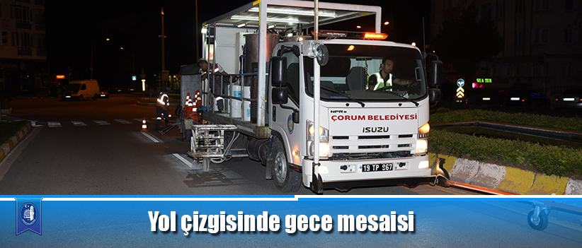 Yol çizgisinde gece mesaisi