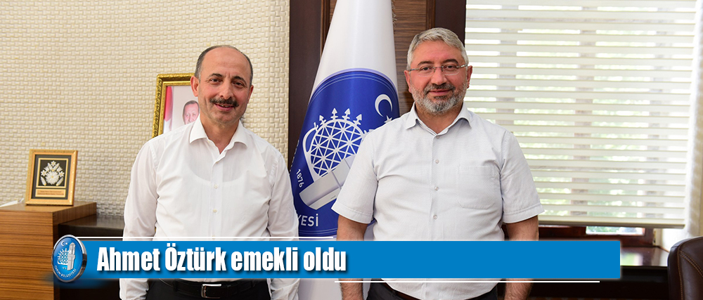 Ahmet Öztürk emekli oldu