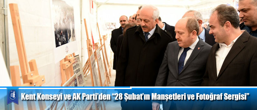 Kent Konseyi ve AK Parti’den “28 Şubat’ın Manşetleri ve Fotoğraf Sergisi”