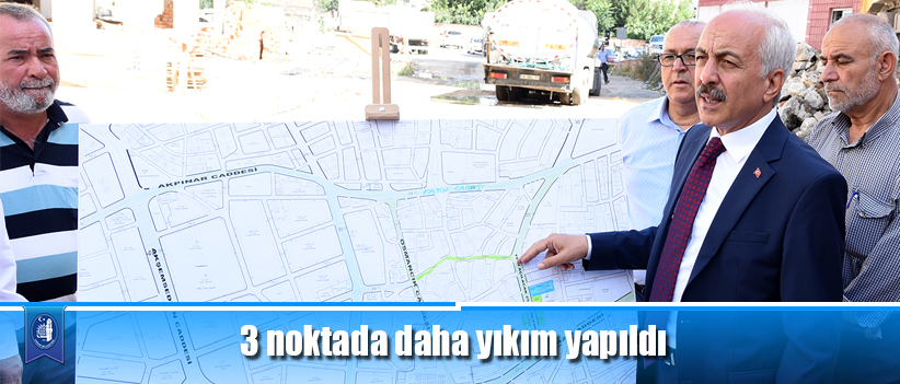 3 noktada daha yıkım yapıldı