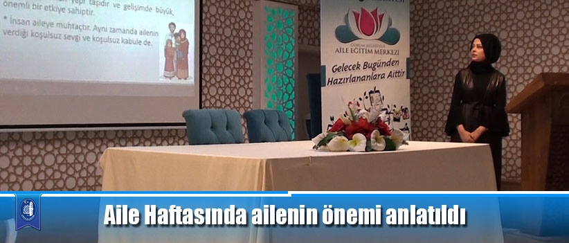 Aile Haftasında ailenin önemi anlatıldı