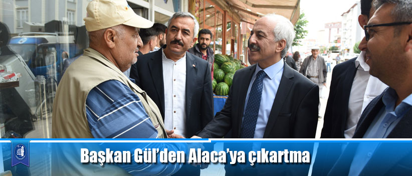 Başkan Gül’den Alaca’ya çıkartma