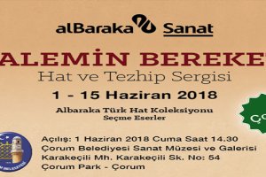 Kalemin Bereketi hat ve tezhip Sergisi Çorum’da