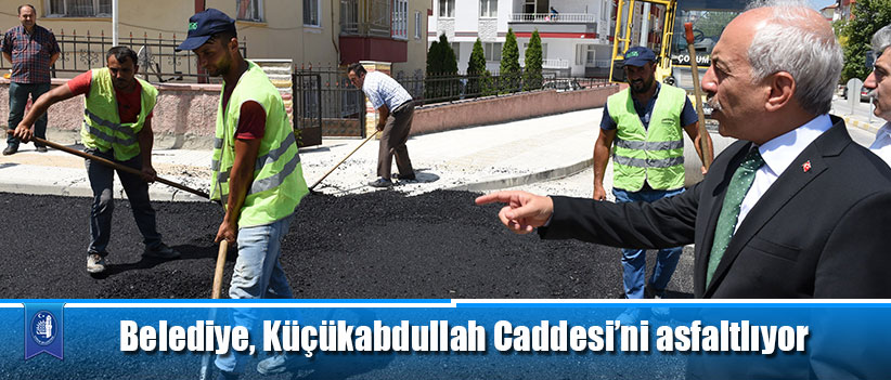 Belediye, Küçükabdullah Caddesi’ni asfaltlıyor