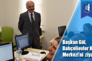 Başkan Gül, Bahçelievler Kadın Kültür Merkezi’ni  ziyaret etti