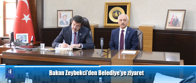 Bakan Zeybekci'den Belediye'ye ziyaret