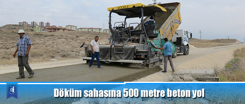 Döküm sahasına 500 metre beton yol