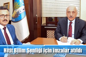 Hitit Bilim Şenliği için imzalar atıldı