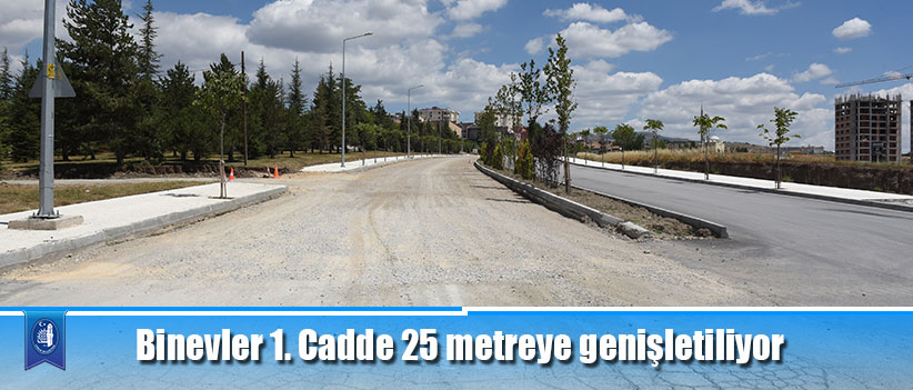 Binevler 1. Cadde 25 metre genişletiliyor