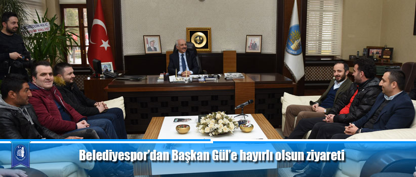 Belediyespor’dan Başkan Gül’e hayırlı olsun ziyareti