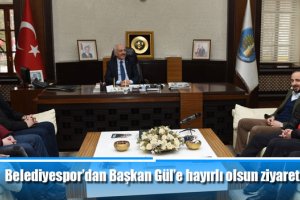 Belediyespor’dan Başkan Gül’e hayırlı olsun ziyareti