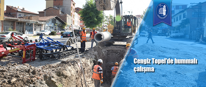 Cengiz Topel’de hummalı çalışma