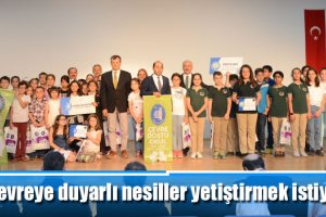 ‘Çevreye duyarlı nesiller yetiştirmek istiyoruz'