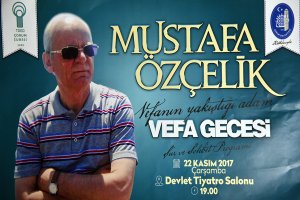 Mustafa Özçelik’e vefa gecesi