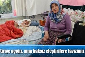 Eleştiriye açığız, ama haksız eleştirilere tavizimiz yoktur
