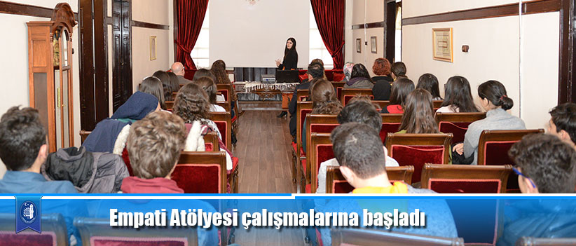 Empati Atölyesi çalışmalarına başladı