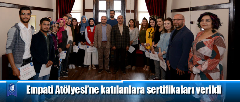 Empati Atölyesi’ne katılanlara sertifikaları verildi