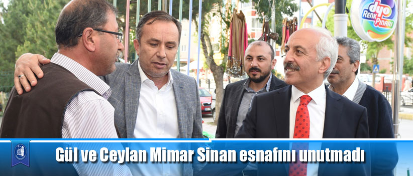 Gül ve Ceylan Mimar Sinan esnafını unutmadı
