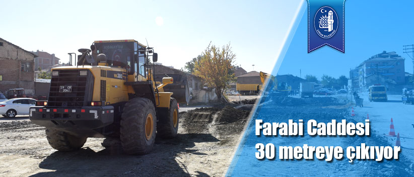 Farabi Caddesi 30 metreye çıkıyor