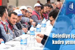 Belediye işçilerden kadro yemeği