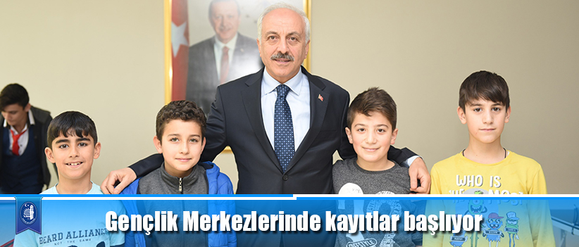 Gençlik Merkezlerinde kayıtlar başlıyor