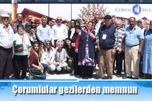 Çorumlular gezilerden memnun