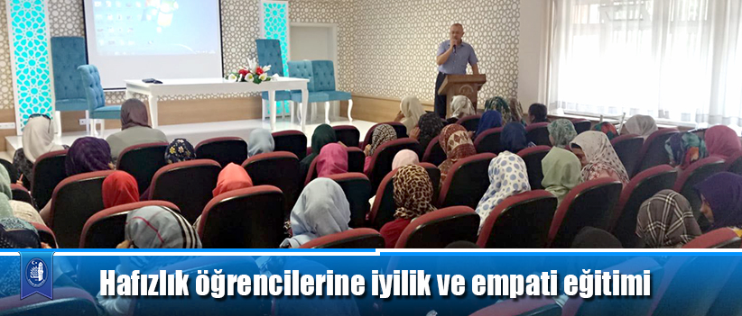 Hafızlık öğrencilerine iyilik ve empati eğitimi