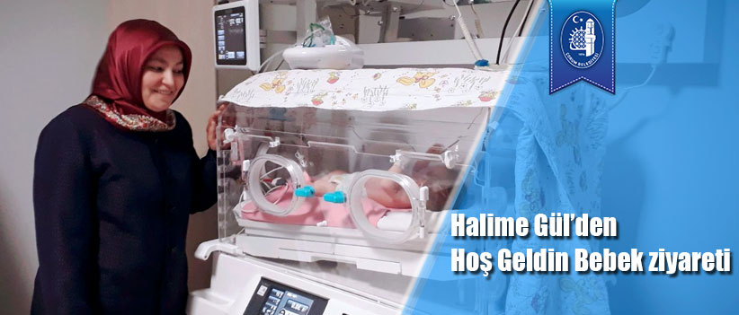 Halime Gül’den Hoş Geldin Bebek ziyareti