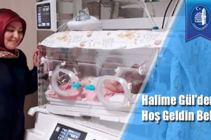 Halime Gül’den Hoş Geldin Bebek ziyareti