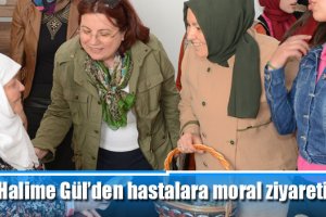 Halime Gül’den hastalara moral ziyareti