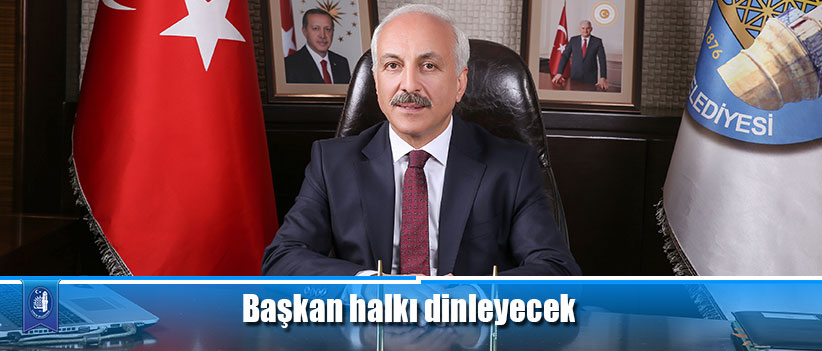 Başkan halkı dinleyecek