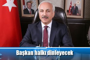 Başkan halkı dinleyecek